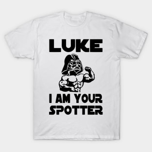 Luke I Am Your Spotter T-Shirt